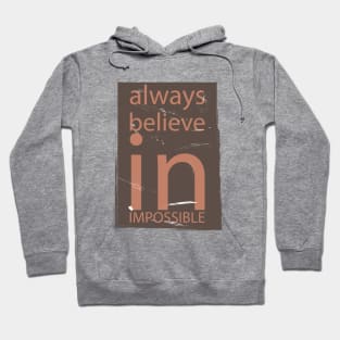 Always Believe In Impossible Hoodie